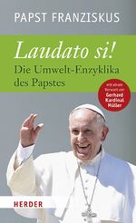 ISBN 9783451350009: Laudato si - Die Umwelt-Enzyklika des Papstes. Vollständige Ausgabe