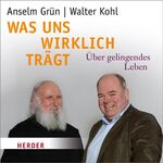 ISBN 9783451350795: Was uns wirklich trägt – Über gelingendes Leben