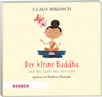 ISBN 9783451351143: Der kleine Buddha und die Sache mit der Liebe. Gelesen von Heidrun Warmuth. Länge: ca. 79 Minuten.