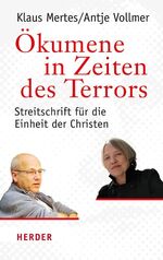 ISBN 9783451375699: Ökumene in Zeiten des Terrors - Streitschrift für die Einheit der Christen