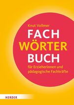 ISBN 9783451376368: Fachwörterbuch für Erzieherinnen und pädagogische Fachkräfte