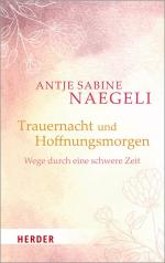 ISBN 9783451377204: Trauernacht und Hoffnungsmorgen - Wege durch eine schwere Zeit