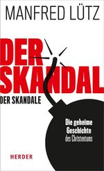 ISBN 9783451379154: Der Skandal der Skandale – Die geheime Geschichte des Christentums