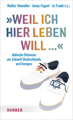 ISBN 9783451382871: „Weil ich hier leben will ...“ – Jüdische Stimmen zur Zukunft Deutschlands und Europas