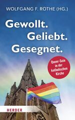 ISBN 9783451383984: Gewollt. Geliebt. Gesegnet - Queer-Sein in der katholischen Kirche - bk931