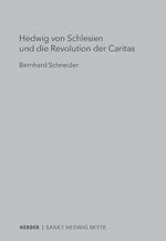 ISBN 9783451386794: Hedwig von Schlesien und die Revolution der Caritas