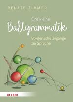 ISBN 9783451386909: Eine kleine Ballgrammatik – Spielerische Zugänge zur Sprache