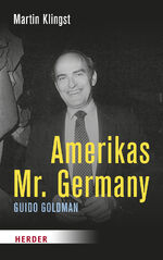 Martin Klingst: Amerikas Mr. Germany - G