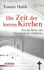 ISBN 9783451389948: Die Zeit der leeren Kirchen - Von der Krise zur Vertiefung des Glaubens