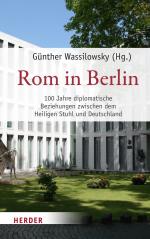 ISBN 9783451390951: Rom in Berlin : 100 Jahre diplomatische Beziehungen zwischen dem Heiligen Stuhl und Deutschland