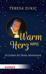 Teresa Zukic: Warm ums Herz - 24 Lichter Teresa Zukic: Warm ums Herz - 24 Lichter