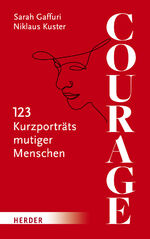 ISBN 9783451394102: Courage - 123 Kurzporträts mutiger Menschen