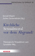 ISBN 9783451395475: Kirchliche Sexualmoral vor dem Abgrund? – Theologische Perspektiven zum Synodalen Weg