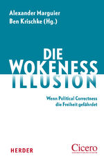 ISBN 9783451395567: Die Wokeness-Illusion - Wenn Political Correctness die Freiheit gefährdet