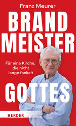 ISBN 9783451397288: Brandmeister Gottes - Für eine Kirche, die nicht lange fackelt