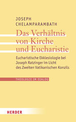 ISBN 9783451398162: Das Verhältnis von Kirche und Eucharistie - Eucharistische Ekklesiologie bei Joseph Ratzinger im Licht des Zweiten Vatikanischen Konzils