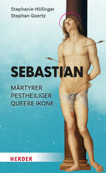 ISBN 9783451398827: Sebastian – Märtyrer – Pestheiliger – queere Ikone