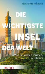 ISBN 9783451399213: Die wichtigste Insel der Welt - Was Sie wissen müssen, um Taiwan zu verstehen