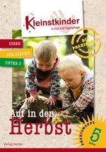 ISBN 9783451500718: Die Praxismappe: Auf in den Herbst - Kleinstkinder in Kita und Tagespflege: Ideen für Kinder unter 3