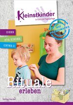 ISBN 9783451500725: Die Praxismappe: Rituale erleben - Kleinstkinder in Kita und Tagespflege: Ideen für Kinder unter 3