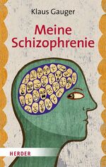 ISBN 9783451600494: Meine Schizophrenie