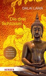 ISBN 9783451602009: Die drei Schlüssel – Durch Meditation zur innersten Erkenntnis