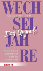 ISBN 9783451608001: Wechseljahre. Das Upgrade - Aufgeklärt und selbstbestimmt durch das Hormonchaos