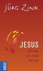 ISBN 9783451610783: Jesus – Funke aus dem Feuer