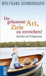 ISBN 9783451611612: Die gelassene Art, Ziele zu erreichen – Abschied vom Erfolgszwang