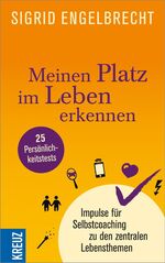 ISBN 9783451613258: Meinen Platz im Leben erkennen. Impulse für Selbstcoaching zu den zentralen Lebensthemen.