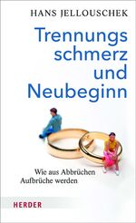 ISBN 9783451614101: Trennungsschmerz und Neubeginn – Wie aus Abbrüchen Aufbrüche werden