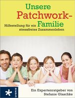 ISBN 9783451660191: Unsere Patchwork-Familie : Hilfestellung für ein stressfreies Zusammenleben
