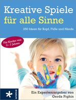 ISBN 9783451660443: Kreative Spiele für alle Sinne - 250 Ideen für Kopf, Füße und Hände für Kinder von 0 - 7 Jahren