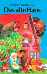 Wilhelm Matthiessen: Das alte Haus : Ein Wilhelm Matthiessen: Das alte Haus : Ein