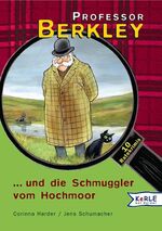 ISBN 9783451705922: Professor Berkley und die Schmuggler im Hochmoor – Sowie neun weitere verzwickte Ratekrimis