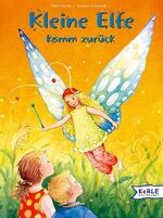 ISBN 9783451706042: Kleine Elfe, komm zurück - Bilderbuch