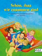 ISBN 9783451706660: Schön, dass wir beisammen sind – Die schönsten Freundschaftsgeschichten zum Vorlesen