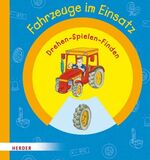 ISBN 9783451708237: Drehen, Spielen, Finden : Fahrzeuge im Einsatz