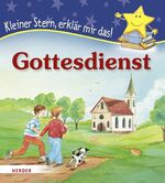 ISBN 9783451710827: Gottesdienst – Kleiner Stern, erklär mir das!