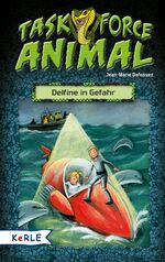 ISBN 9783451711749: Task Force Animal. Delfine in Gefahr