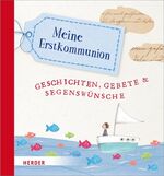 ISBN 9783451712692: Meine Erstkommunion - Geschichten, Gebete und Segenswünsche