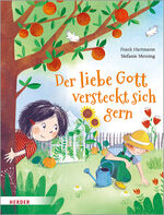 ISBN 9783451712791: 1.     Der liebe Gott versteckt sich gern       2.  Der liebe Gott wohnt bei uns im Apfelbaum