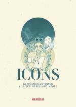 ISBN 9783451717772: ICONS Glaubensheld*innen aus der Bibel und heute