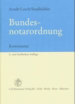 ISBN 9783452251701: Bundesnotarordnung – vom 14. Februar 1961 (BGBl. S. 97), zuletzt geändert durch Gesetz zur Gleichstellung behinderter Menschen und zur Änderung anderer Gesetze vom 27. April 2002 (BGBl. I S. 1467, 1475)