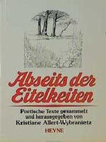 ISBN 9783453000209: Abseits der Eitelkeiten: Poetische Texte, gesammelt und hrsg. von Kristine Allert-Wybranietz