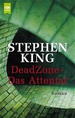 ISBN 9783453007048: Dead Zone. Das Attentat. Roman.