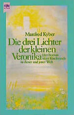 ISBN 9783453020214: Die drei Lichter der kleinen Veronika
