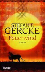 ISBN 9783453022508: Feuerwind: Roman Gebundene Ausgabe – 5. April 2006von Stefanie Gercke (Autor)
