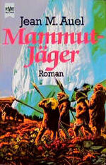 ISBN 9783453025844: Kinder der Erde Band 3 -- (Ayla und die) Mammutjäger  (Originaltitel - The Mammoth Hunters)