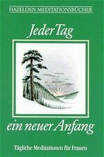 ISBN 9783453028500: Jeder Tag ein neuer Anfang – Tägliche Meditationen für Frauen